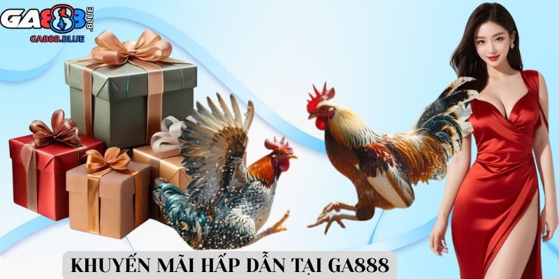 Khuyến mãi hấp dẫn tại GA888