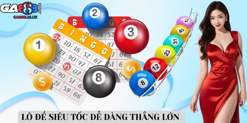 Lô đề siêu tốc dễ dàng thắng lớn 