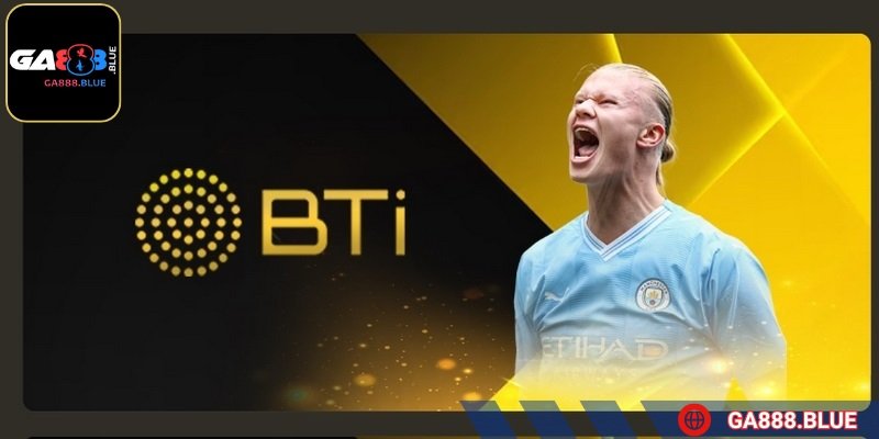 Cá cược thể thao tại BTI cung cấp nhiều giải đấu